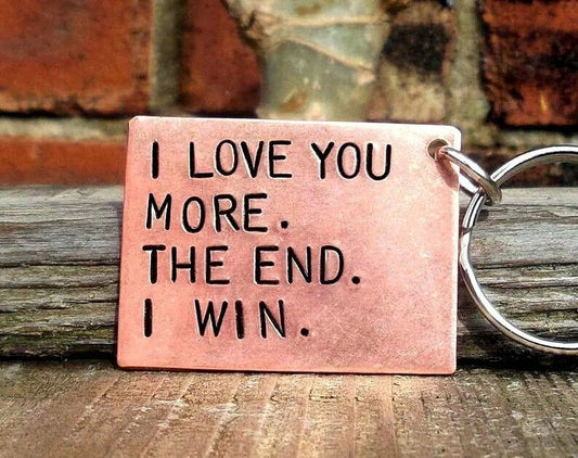 "I Love You More The End I Win"Funny Keychain